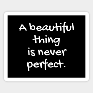 Quote about life - positive quote - Perfection Magnet